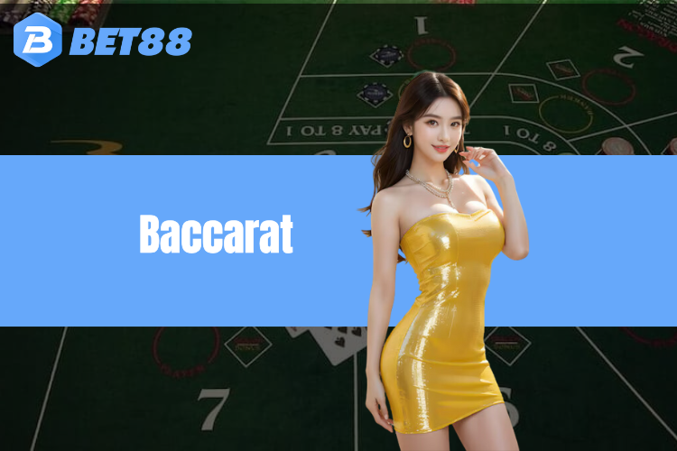 Baccarat - Cá cược dễ dàng với luật cơ bản tại web BET88