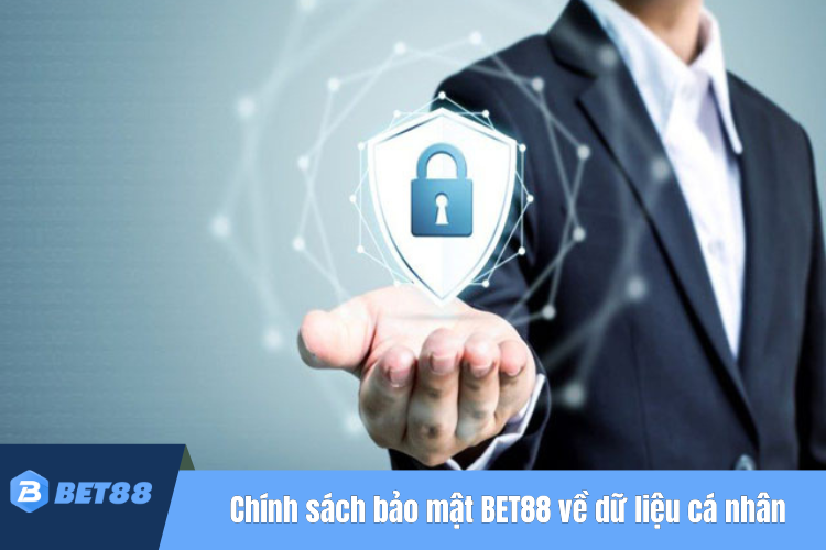 Chính sách bảo mật BET88 về vấn đề dữ liệu cá nhân