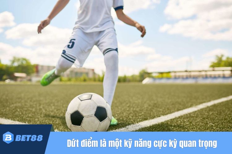 Dứt điểm là một kỹ năng cực kỳ quan trọng