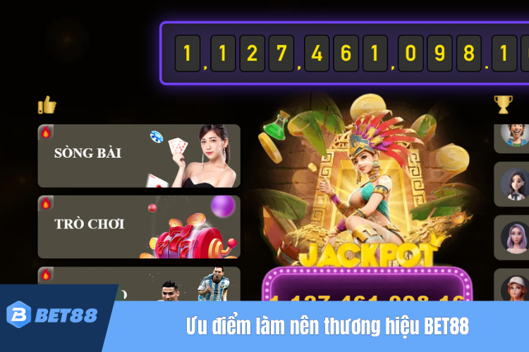 Những ưu điểm làm nên thương hiệu BET88 đình đám