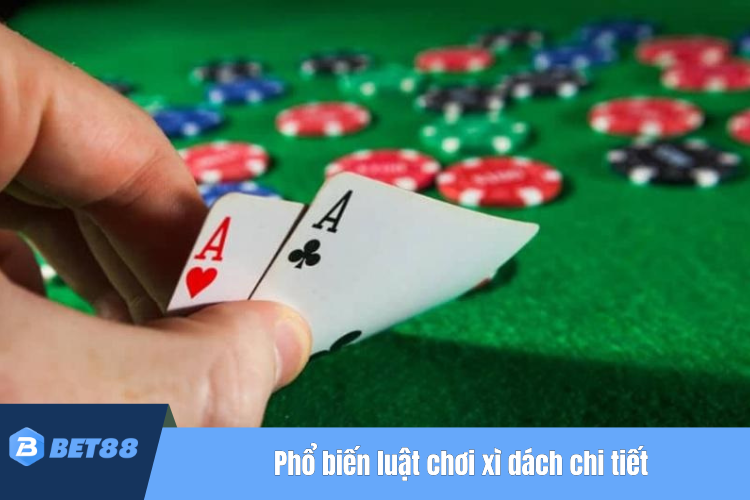 Phổ biến luật chơi xì dách chi tiết