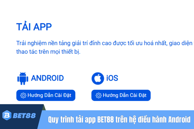 Quy trình tải app BET88 trên hệ điều hành Android