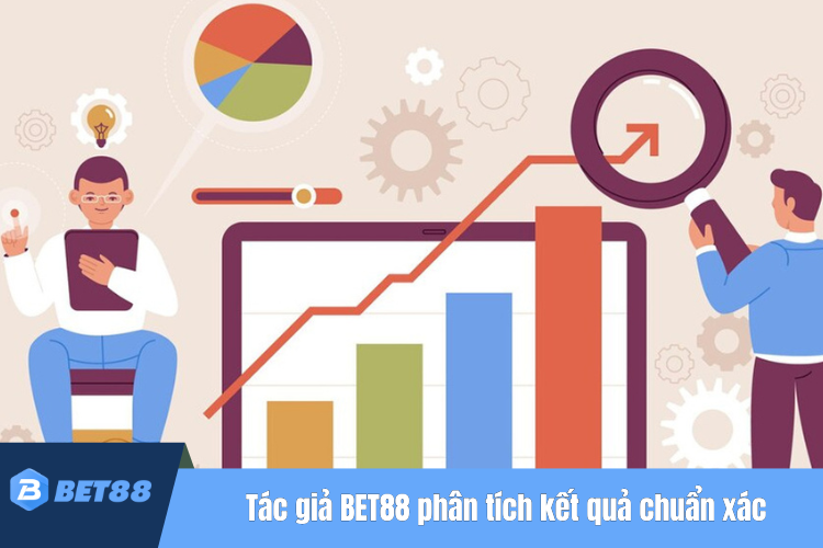 Tác giả BET88  phân tích, nhận định kết quả trận đấu vô cùng chuẩn xác